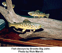 Fish decoys by Brooks Big John. Photo by Rick March.